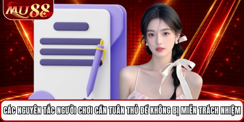Các nguyên tắc người chơi cần tuân thủ để không bị miễn trách nhiệm