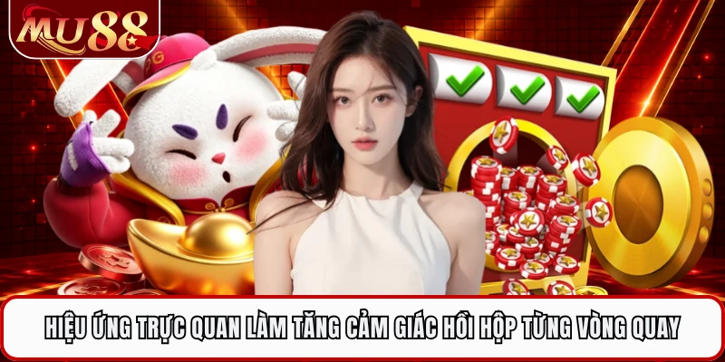 Hiệu ứng trực quan làm tăng cảm giác hồi hộp từng vòng quay